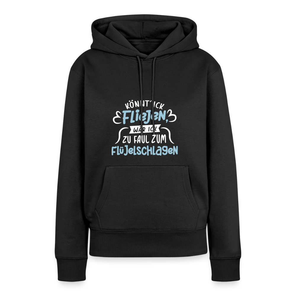 Könnt' ick fliejen, wär ick zu faul zum Flüjelschlagen - Frauen Premium Hoodie - Schwarz