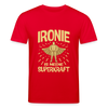 Ironie is meene Superkraft! - Unisex Bio T-Shirt - Rot