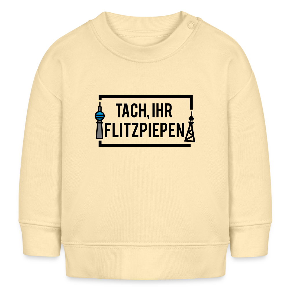 Tach ihr Flitzpiepen - Baby Bio Pullover - Creme