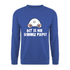 Dit is mir Schnurz Piepe - Unisex Pullover - Royalblau