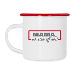 Mama, ick steh' uff dir - Emaille Tasse