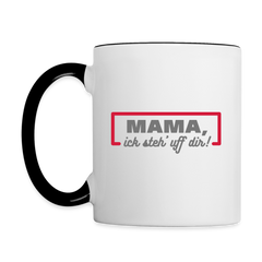 Mama, ick steh' uff dir - Tasse zweifarbig