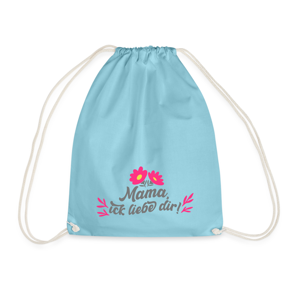 Mama, ick liebe dir! - Turnbeutel - Aqua