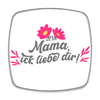 Mama, ick liebe dir! - Kühlschrankmagnet - weiß