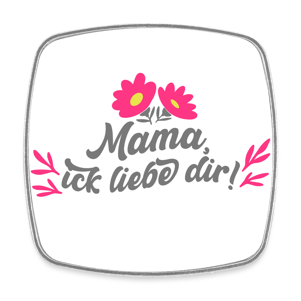 Mama, ick liebe dir! - Kühlschrankmagnet - weiß