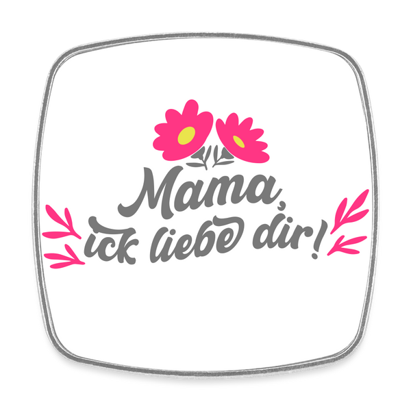Mama, ick liebe dir! - Kühlschrankmagnet - weiß