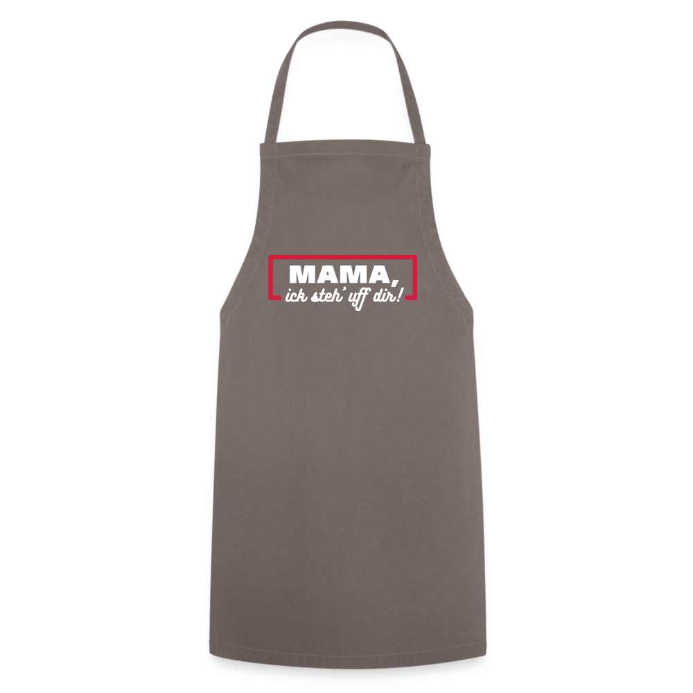 Mama, ick steh' uff dir - Kochschürze - Grau