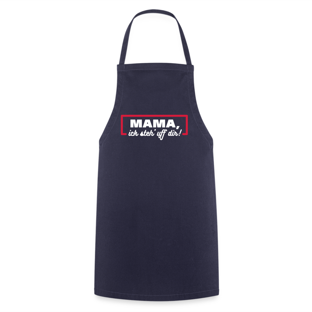 Mama, ick steh' uff dir - Kochschürze - Navy