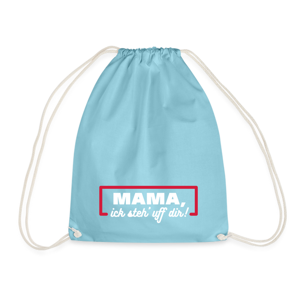 Mama, ick steh' uff dir - Turnbeutel - Aqua
