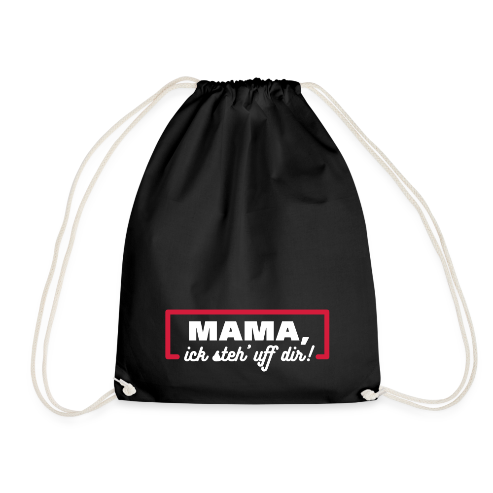 Mama, ick steh' uff dir - Turnbeutel - Schwarz