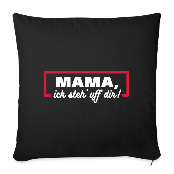 Mama, ick steh' uff dir - Sofakissen mit Füllung (45 x 45 cm) - Schwarz