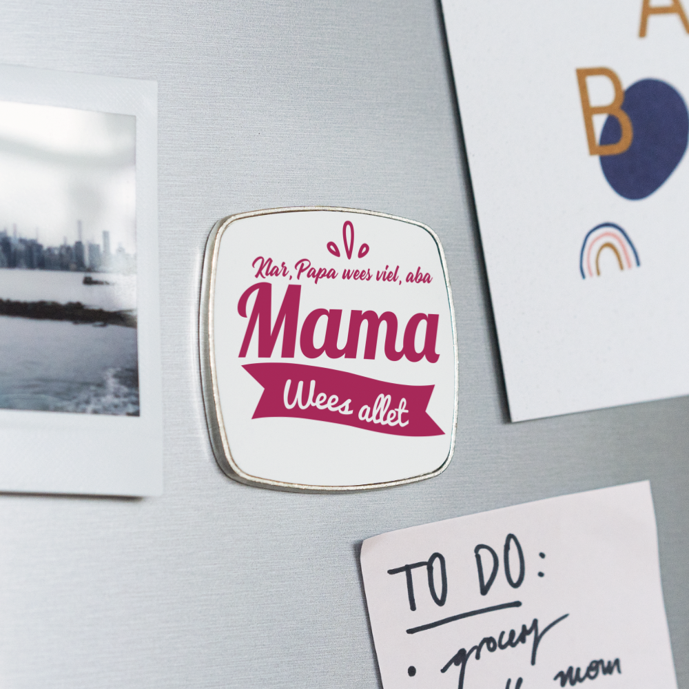 Mama wees allet - Kühlschrankmagnet - weiß