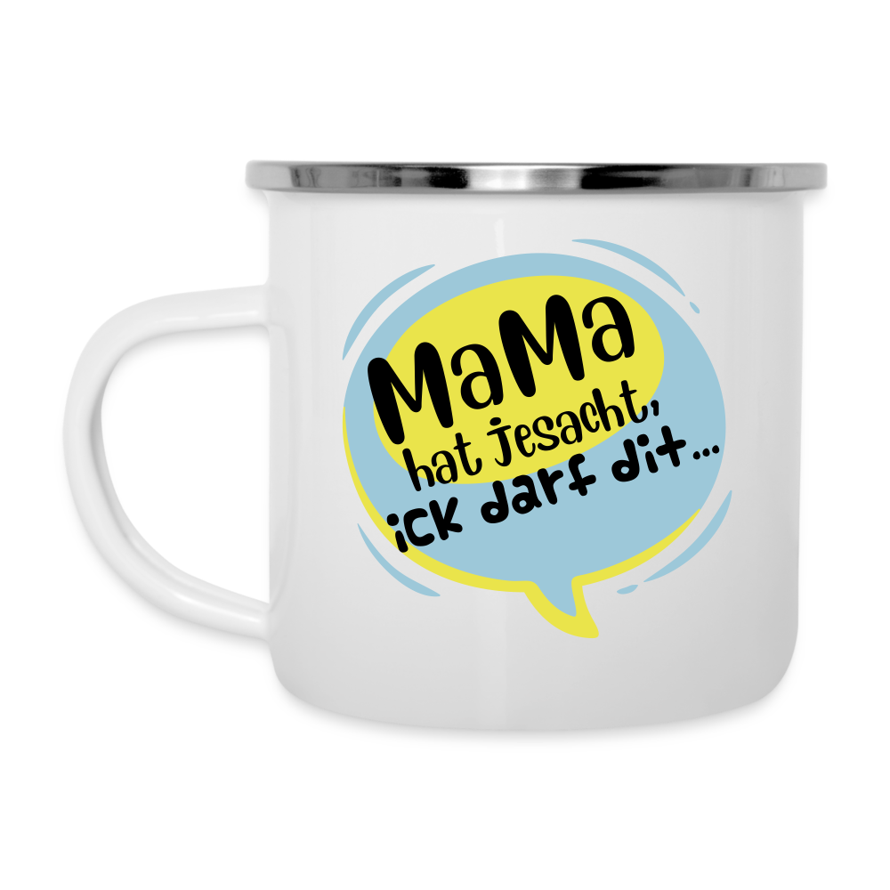 Mama hat jesacht - Emaille Tasse