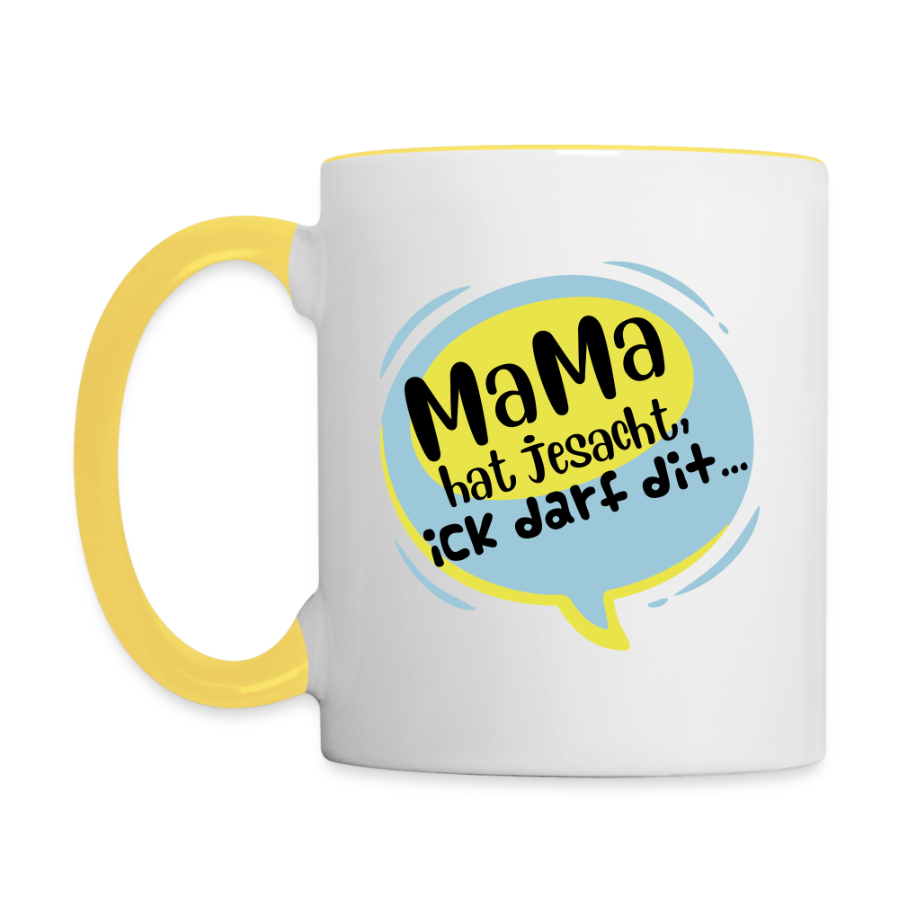 Mama hat jesacht - Tasse zweifarbig
