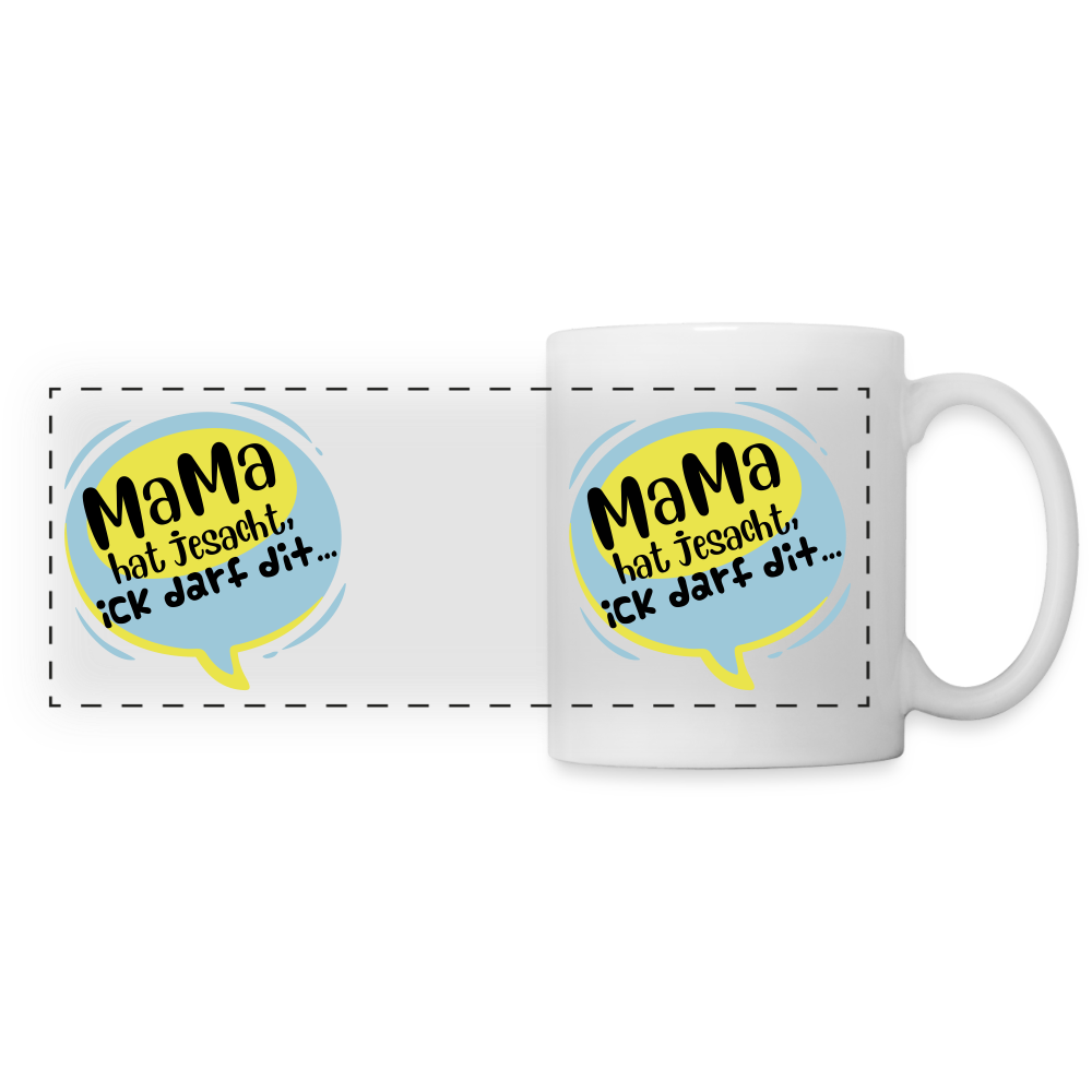 Mama hat jesacht - Tasse zweifarbig - weiß