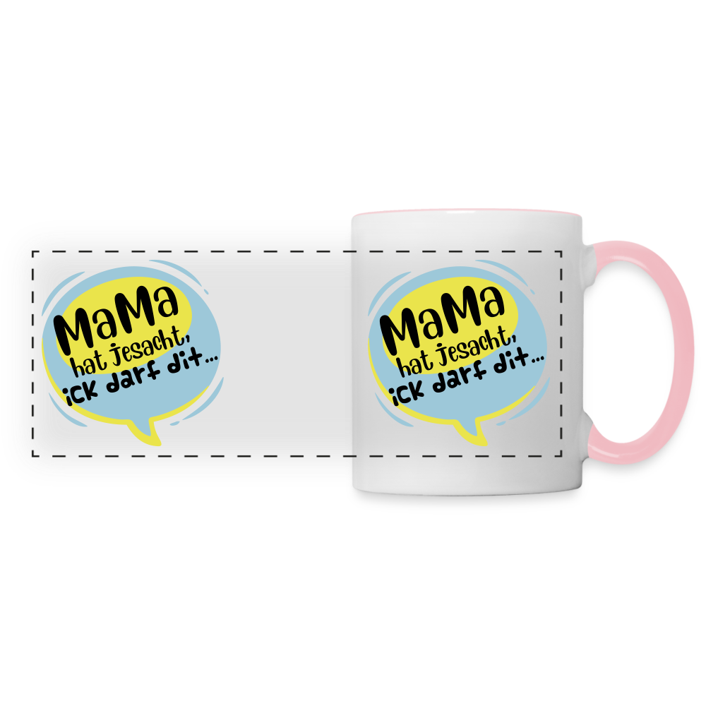Mama hat jesacht - Tasse zweifarbig - Weiß/Pink