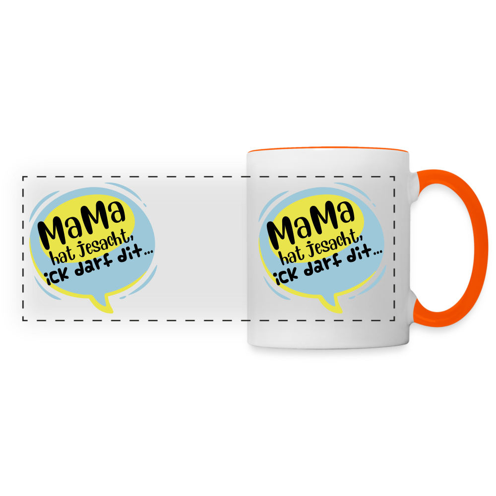 Mama hat jesacht - Tasse zweifarbig - Weiß/Orange