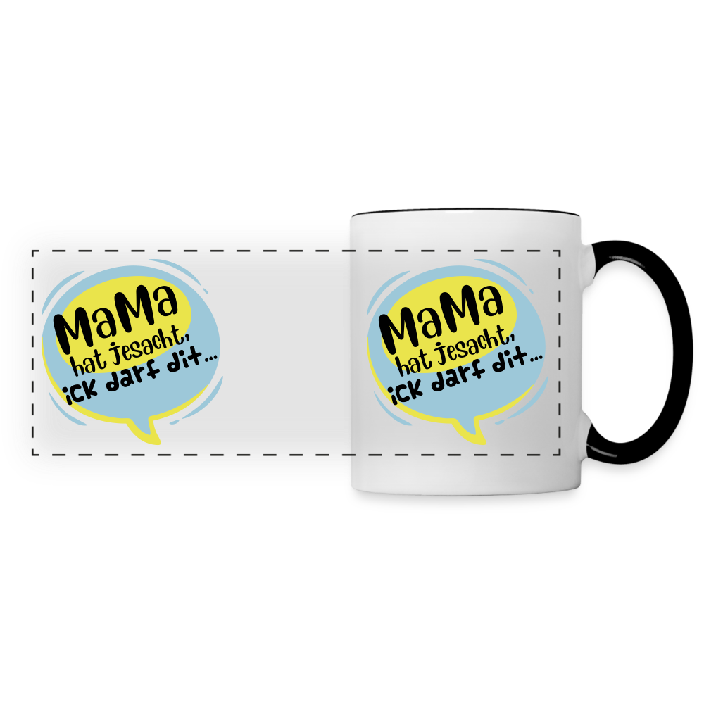 Mama hat jesacht - Tasse zweifarbig - Weiß/Schwarz