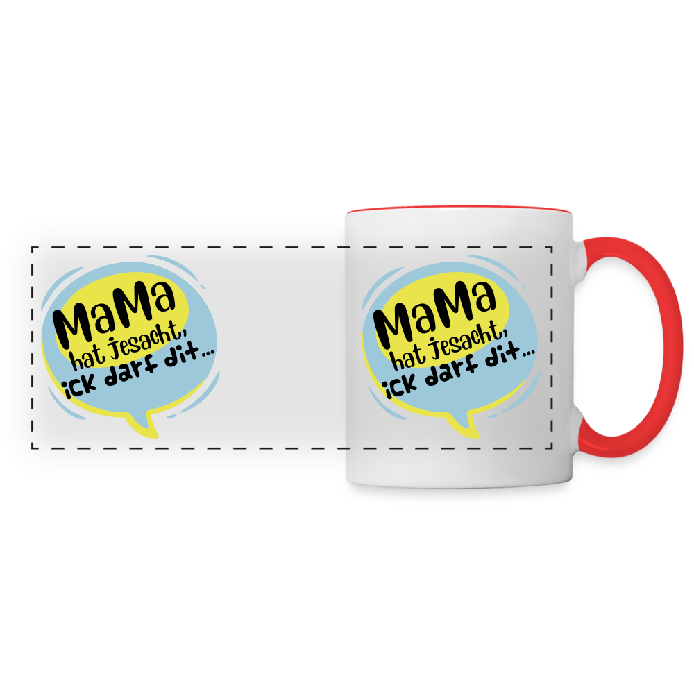 Mama hat jesacht - Tasse zweifarbig - Weiß/Rot