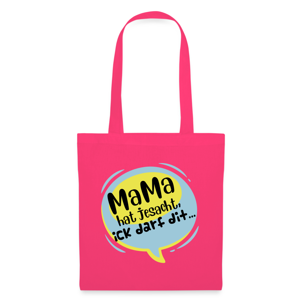 Mama hat jesacht - Stoffbeutel - Azalea