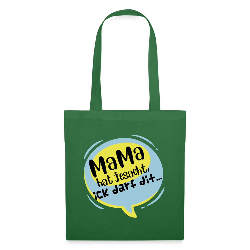 Mama hat jesacht - Stoffbeutel - Fichte