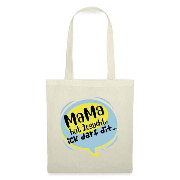 Mama hat jesacht - Stoffbeutel - Natur
