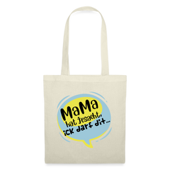 Mama hat jesacht - Stoffbeutel