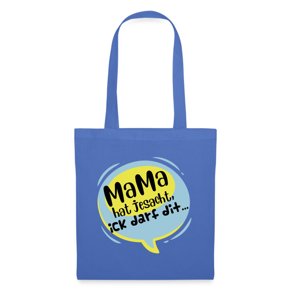 Mama hat jesacht - Stoffbeutel - Hellblau