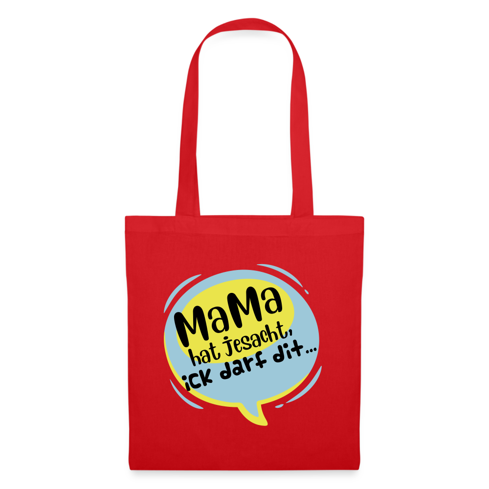 Mama hat jesacht - Stoffbeutel - Rot