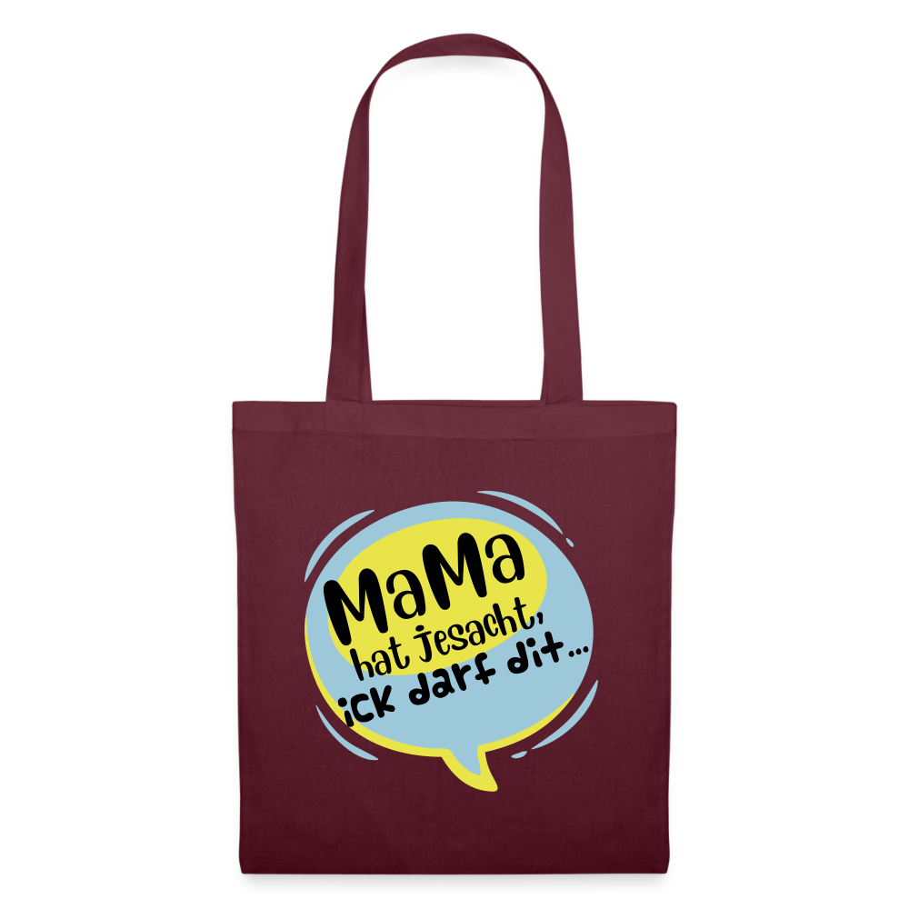 Mama hat jesacht - Stoffbeutel - Burgunderrot