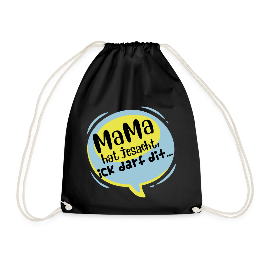 Mama hat jesacht - Turnbeutel - Schwarz