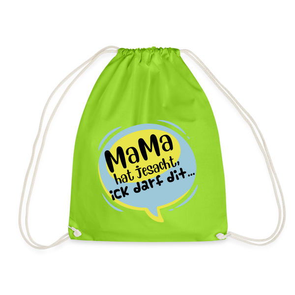 Mama hat jesacht - Turnbeutel - Neongrün