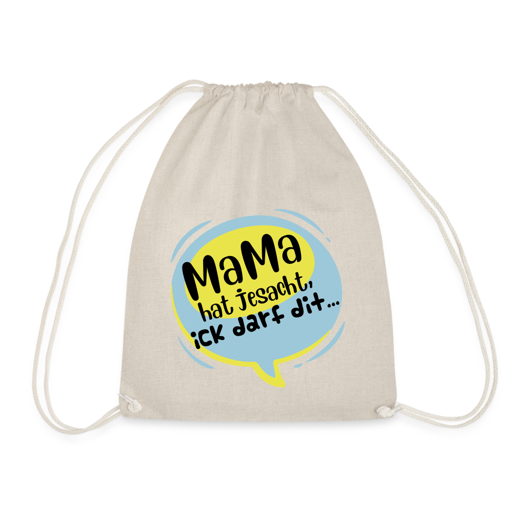 Mama hat jesacht - Turnbeutel - Natur