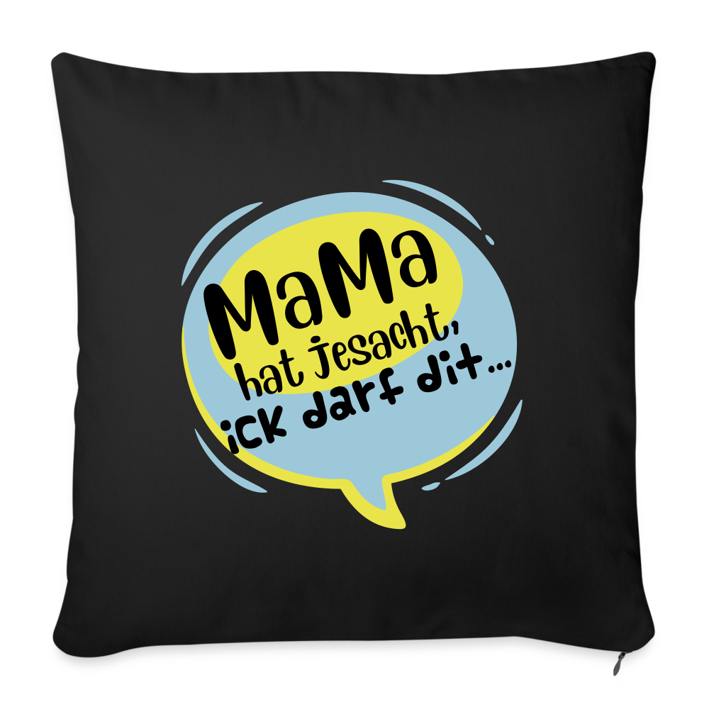 Mama hat jesacht - Sofakissen mit Füllung (45 x 45 cm) - Schwarz