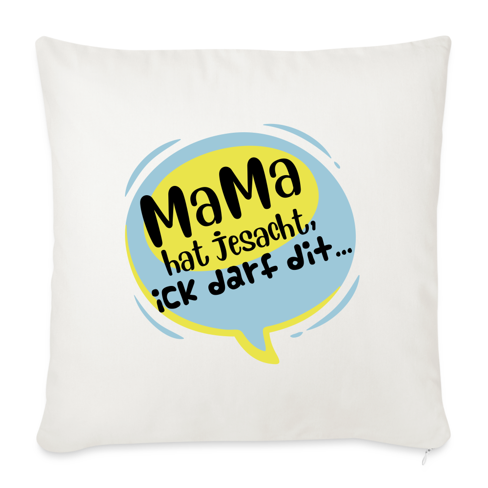 Mama hat jesacht - Sofakissen mit Füllung (45 x 45 cm) - Naturweiß