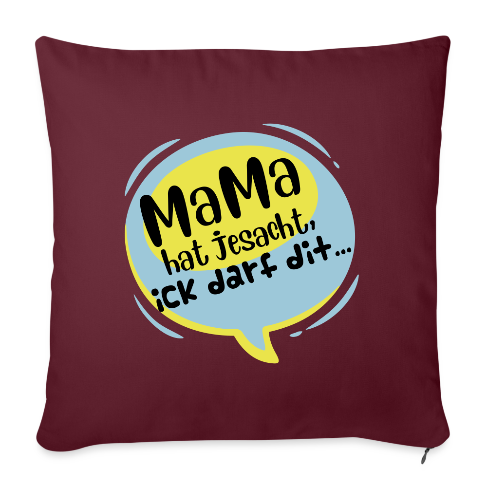 Mama hat jesacht - Sofakissen mit Füllung (45 x 45 cm) - Burgunderrot