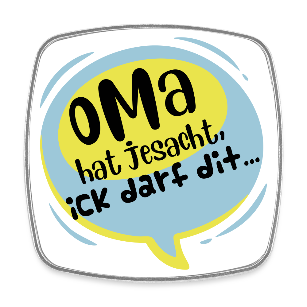 Oma hat jesacht - Kühlschrankmagnet - weiß