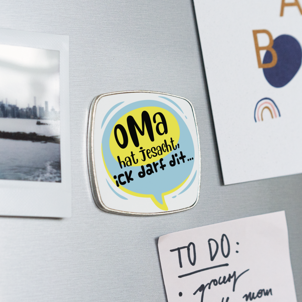 Oma hat jesacht - Kühlschrankmagnet - weiß