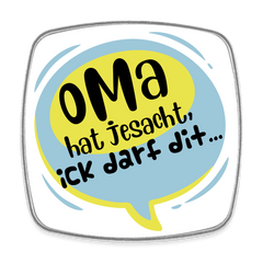 Oma hat jesacht - Kühlschrankmagnet