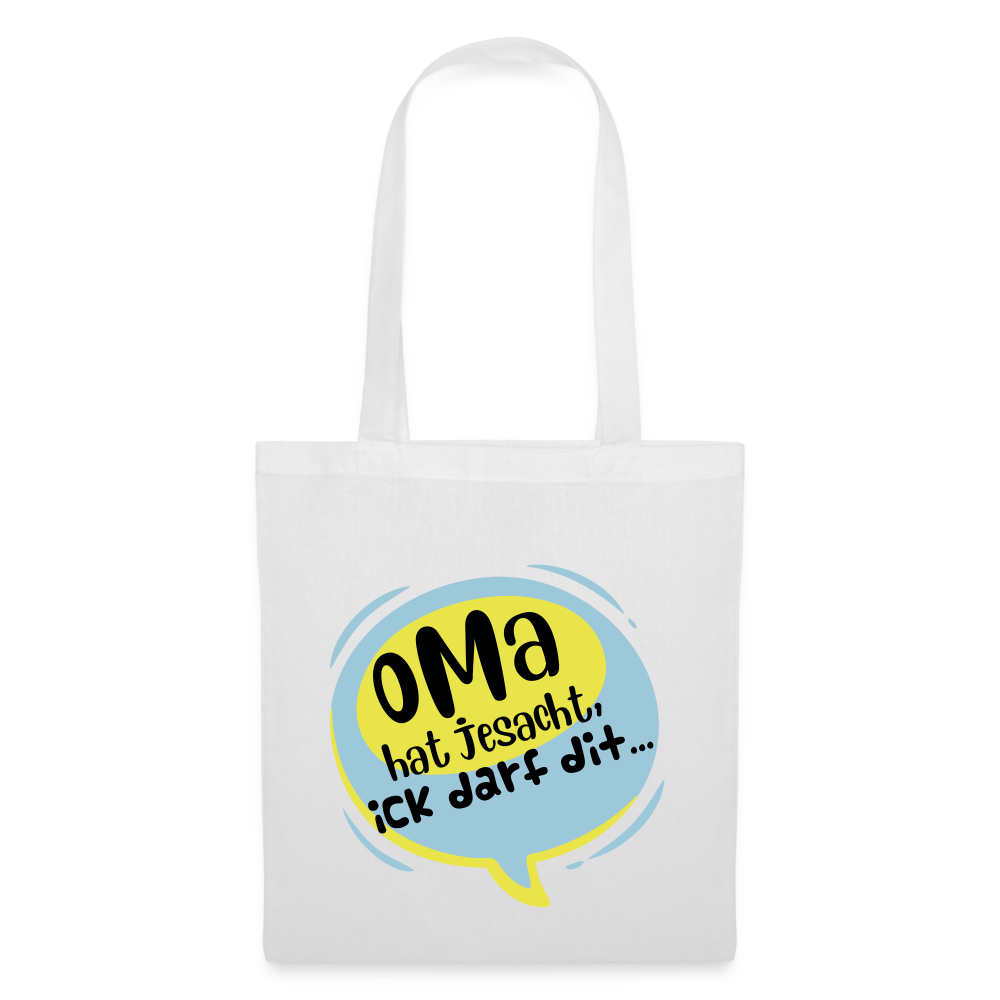 Oma hat jesacht - Stoffbeutel - weiß
