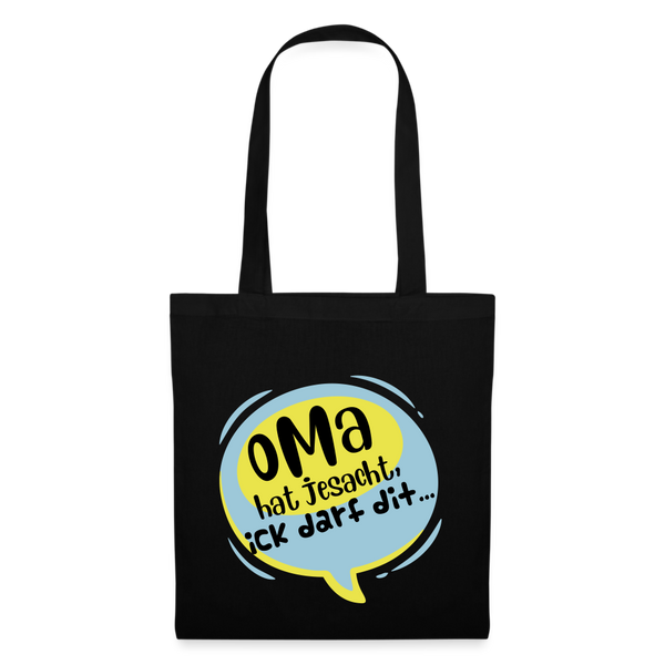 Oma hat jesacht - Stoffbeutel - Schwarz