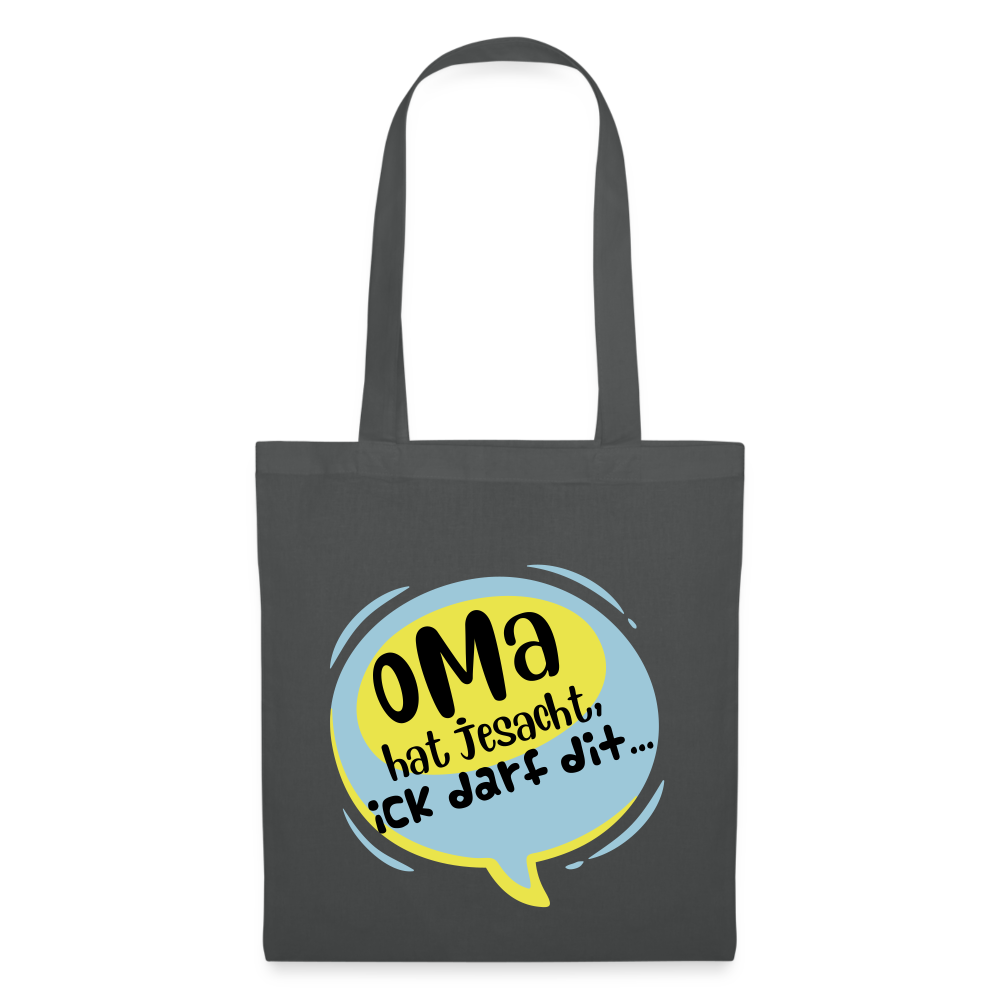 Oma hat jesacht - Stoffbeutel - Graphite