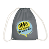 Oma  hat jesacht - Turnbeutel - Grau