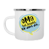 Oma  hat jesacht - Emaille Tasse