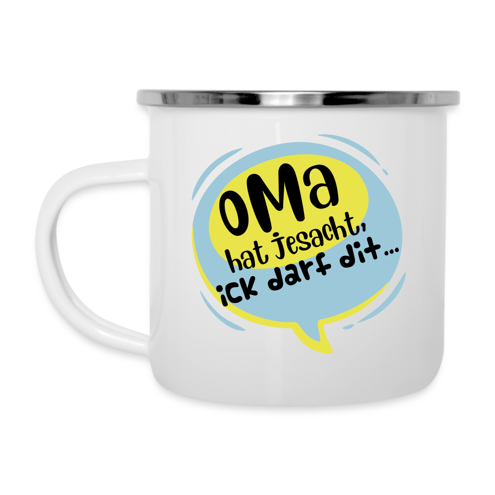 Oma  hat jesacht - Emaille Tasse