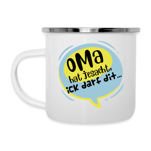 Oma  hat jesacht - Emaille Tasse
