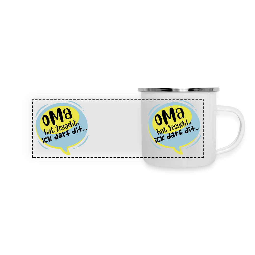 Oma  hat jesacht - Emaille Tasse - weiß