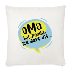 Oma  hat jesacht - Sofakissen mit Füllung (45 x 45 cm)