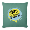 Oma  hat jesacht - Sofakissen mit Füllung (45 x 45 cm) - Tanngrün