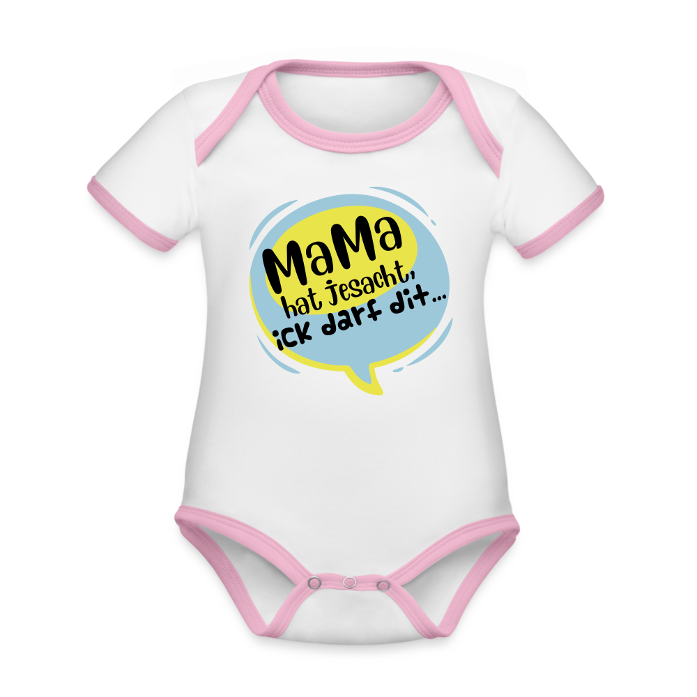 Mama hat jesacht - Baby Bio-Kurzarm-Kontrastbody - Weiß/Rose